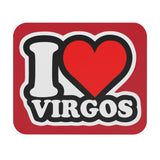 I LOVE VIRGOS MOUSEPAD (Rectangle)