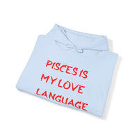 PISCES IS MY LOVE LANGUAGE HOODIE