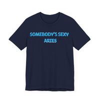 SOMEBODYS SEXY ARIES T SHIRT