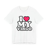 I LOVE MY VIRGO T SHIRT