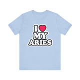 I LOVE MY ARIES T SHIRT