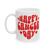 HAPPY CANCER DAY MUG