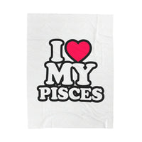 I LOVE MY PISCES VELVETEEN PLUSH BLANKET