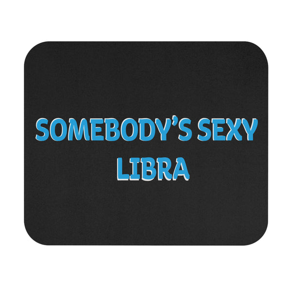 SOMEBODYS SEXY LIBRA MOUSEPAD (Rectangle)