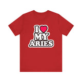 I LOVE MY ARIES T SHIRT