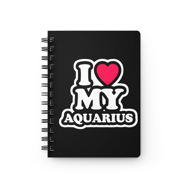 I LOVE MY AQUARIUS SPIRAL BOUND JOURNAL