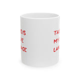 TAURUS IS MY LOVE LANGUAGE MUG