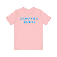 SOMEBODYS SEXY CAPRICORN T SHIRT