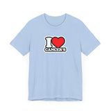 I LOVE CANCERS T SHIRT