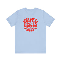 HAPPY PISCES DAY T SHIRT