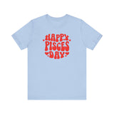 HAPPY PISCES DAY T SHIRT