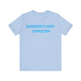 SOMEBODYS SEXY CAPRICORN T SHIRT