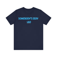 SOMEBODYS SEXY LEO T SHIRT