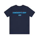 SOMEBODYS SEXY LEO T SHIRT