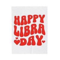 HAPPY LIBRA DAY VELVETEEN PLUSH BLANKET