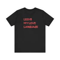 LEO IS MY LOVE LANGUAGE T SHIRT