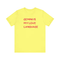 GEMINI IS MY LOVE LANGUAGE T SHIRT