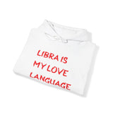 LIBRA IS MY LOVE LANGUAGE HOODIE