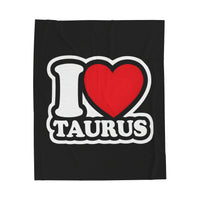 I LOVE TAURUS VELVETEEN PLUSH BLANKET