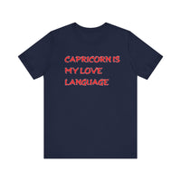 CAPRICORN IS MY LOVE LANGUAGE T SHIRT