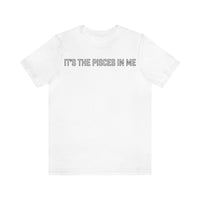 IT'S THE PISCES IN ME T SHIRT