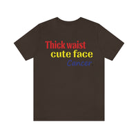 THICK CANCER T SHIRT