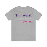 THIN CANCER T SHIRT