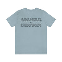 AQUARIUS vs EVERYBODY T SHIRT