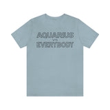 AQUARIUS vs EVERYBODY T SHIRT