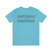 SAGITTARIUS vs EVERYBODY T SHIRT