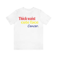 THICK CANCER T SHIRT