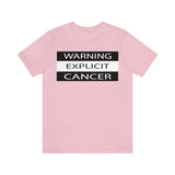 WARNING CANCER T SHIRT