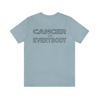 CANCER vs EVERYBODY T SHIRT