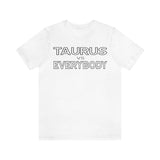 TAURUS vs EVERYBODY T SHIRT