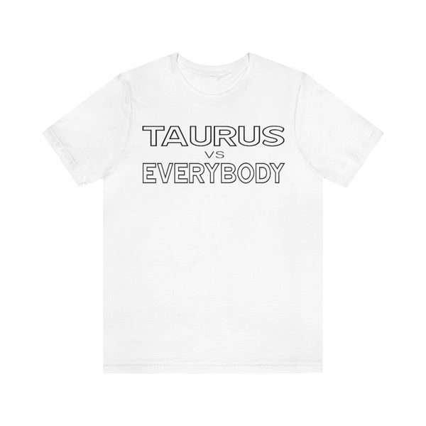 TAURUS vs EVERYBODY T SHIRT