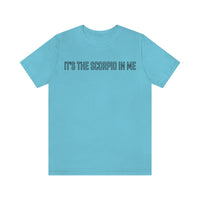 IT'S THE SCORPIO IN ME T SHIRT