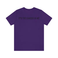 IT'S THE CANCER IN ME T SHIRT