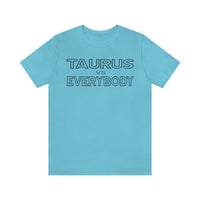 TAURUS vs EVERYBODY T SHIRT