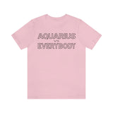 AQUARIUS vs EVERYBODY T SHIRT