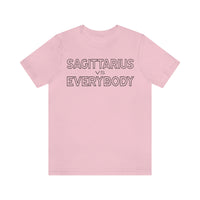 SAGITTARIUS vs EVERYBODY T SHIRT