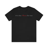 IT'S THE PISCES FOR ME T SHIRT