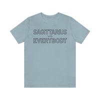 SAGITTARIUS vs EVERYBODY T SHIRT