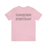 CANCER vs EVERYBODY T SHIRT