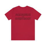 AQUARIUS vs EVERYBODY T SHIRT