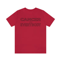 CANCER vs EVERYBODY T SHIRT