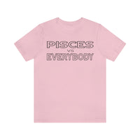 PISCES vs EVERYBODY T SHIRT