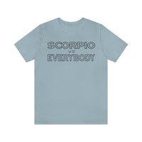 SCORPIO vs EVERYBODY T SHIRT