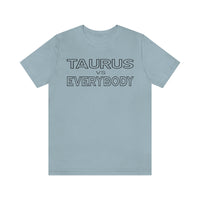 TAURUS vs EVERYBODY T SHIRT