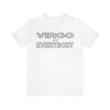 VIRGO vs EVERYBODY T SHIRT