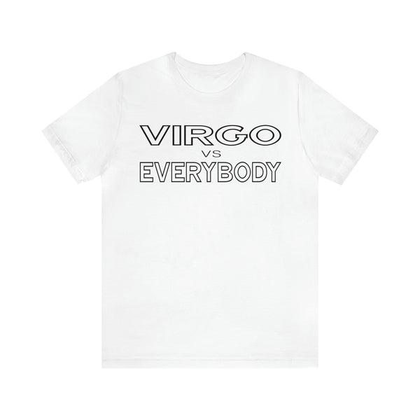 VIRGO vs EVERYBODY T SHIRT